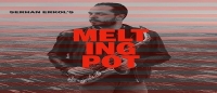 Serhan Erkol'un Albümü Yayımlandı : Melting Pot