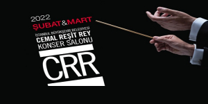 CRR Şubat - Mart Konserleri
